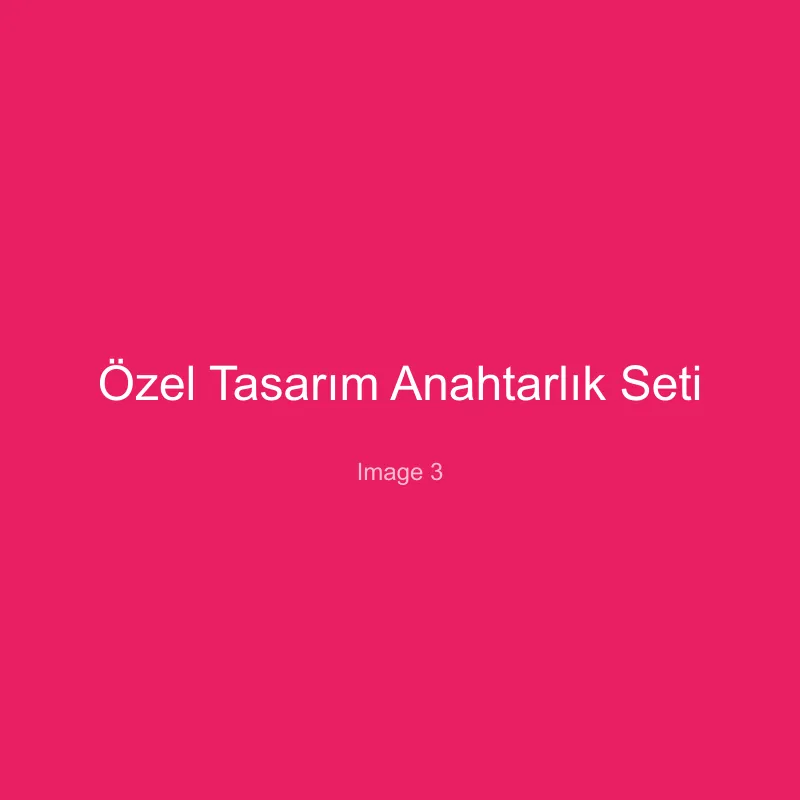Özel Tasarım Anahtarlık Seti - Görsel 3